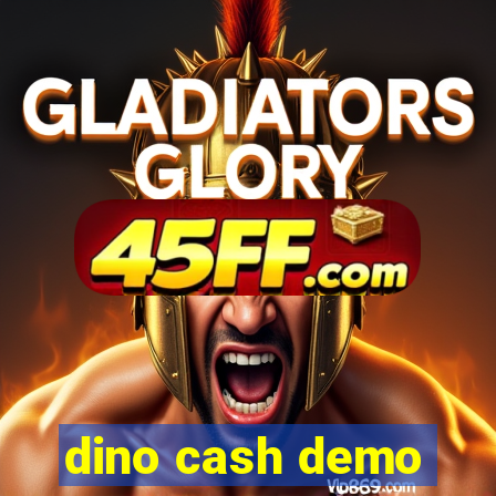 dino cash demo